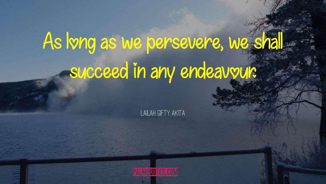 Endeavour quotes by Lailah Gifty Akita