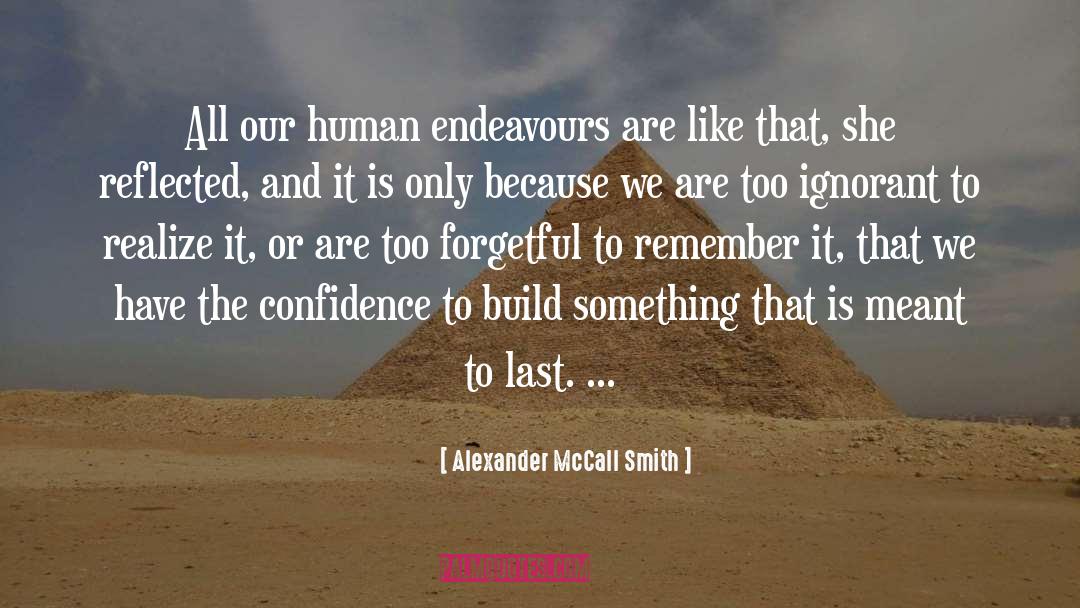 Endeavours quotes by Alexander McCall Smith