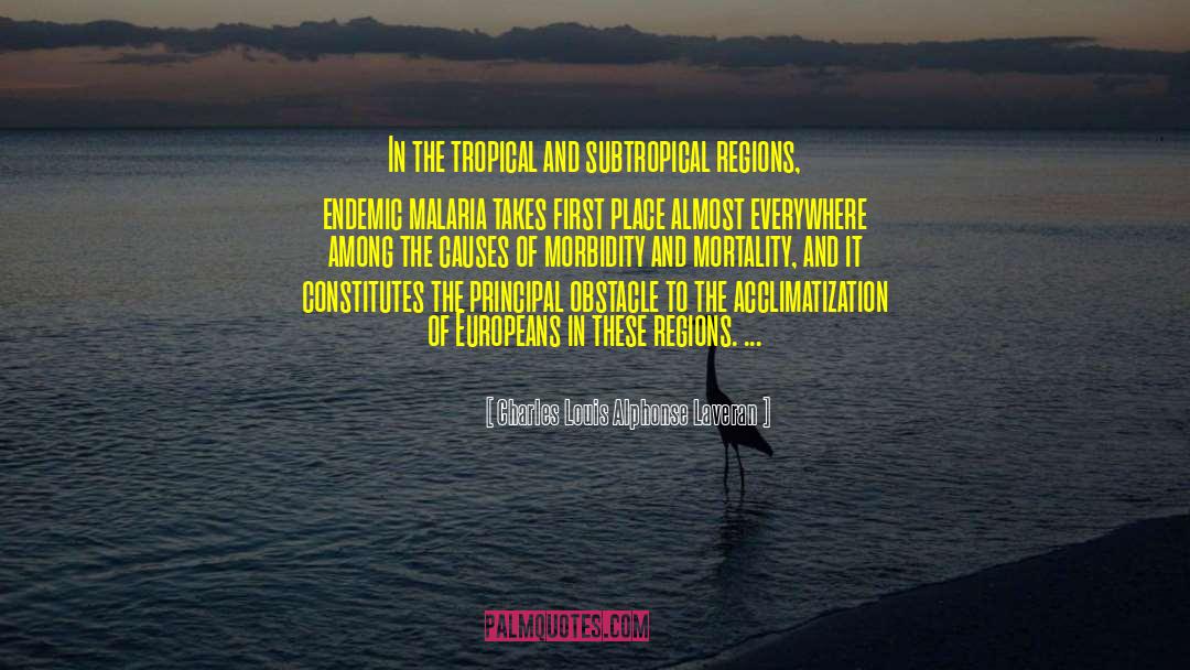 Endemic quotes by Charles Louis Alphonse Laveran