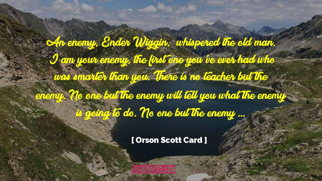 Enders Game quotes by Orson Scott Card