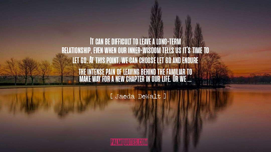 Ending Bad Relationships quotes by Jaeda DeWalt