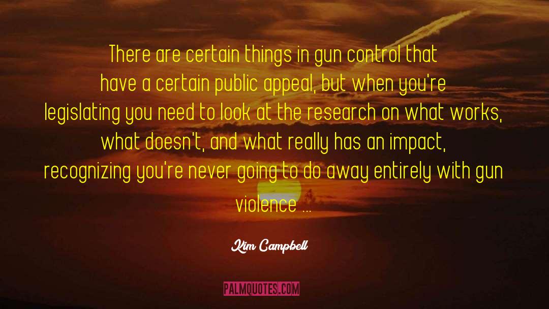 Ending Gun Violence quotes by Kim Campbell
