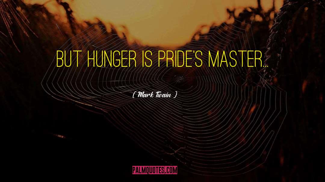 Ending Hunger quotes by Mark Twain