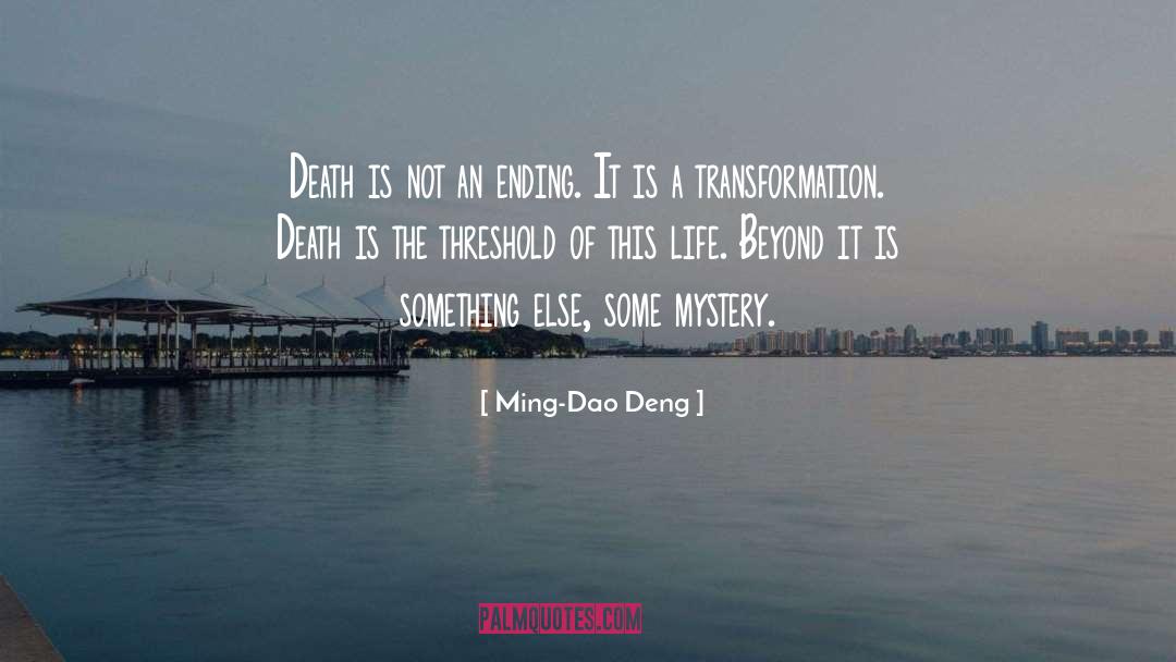 Ending It quotes by Ming-Dao Deng