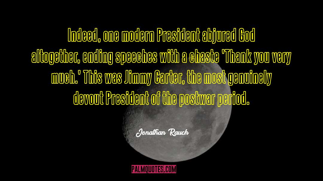 Ending Speeches quotes by Jonathan Rauch