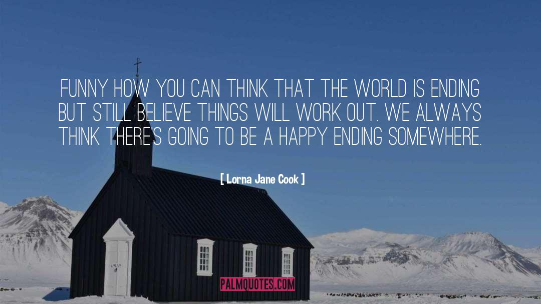Ending Speeches quotes by Lorna Jane Cook