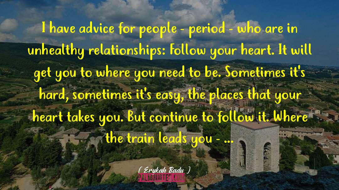 Ending Unhealthy Relationships quotes by Erykah Badu