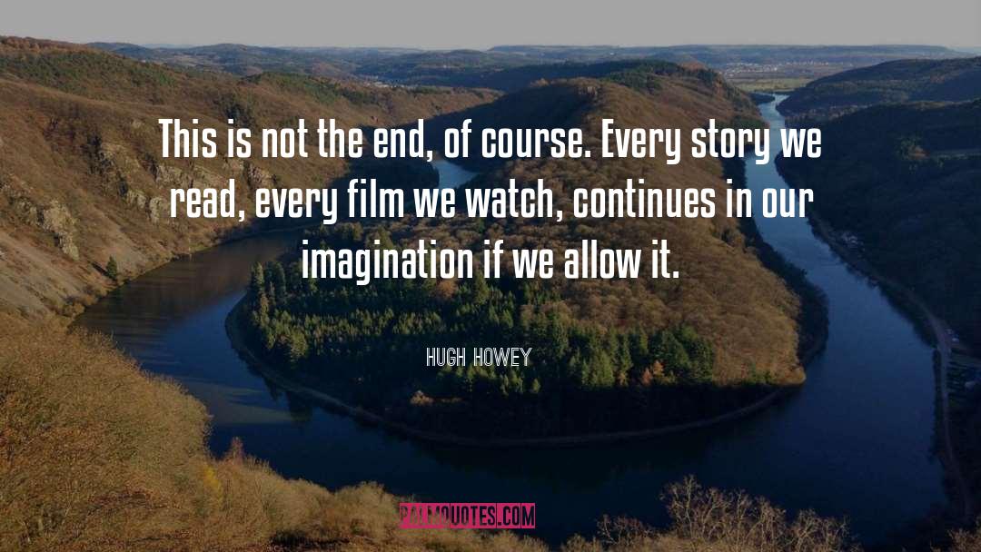 Endings And Beginnings quotes by Hugh Howey