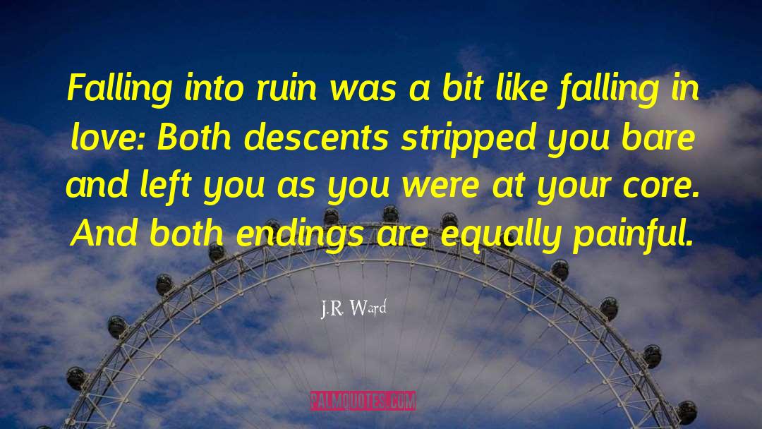 Endings And Beginnings quotes by J.R. Ward