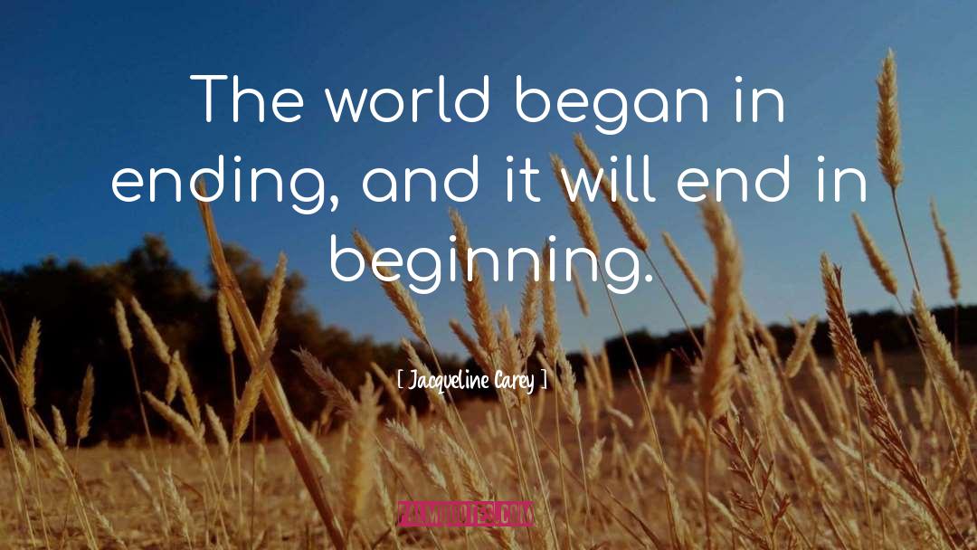 Endings And Beginnings quotes by Jacqueline Carey