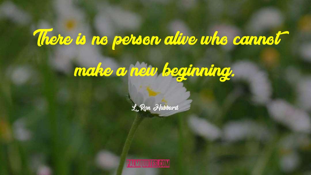 Endings New Beginnings quotes by L. Ron Hubbard