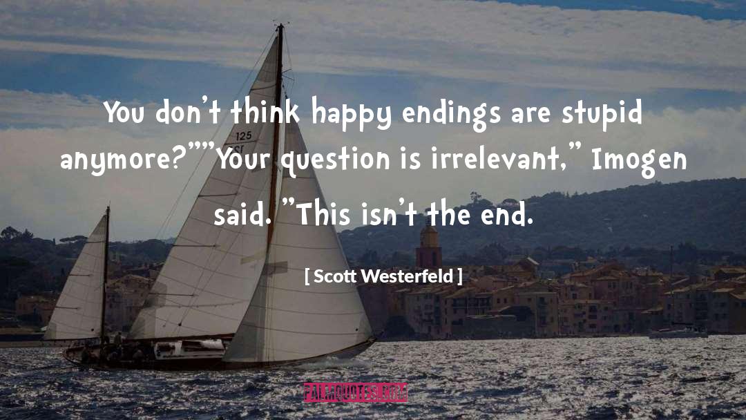 Endings quotes by Scott Westerfeld