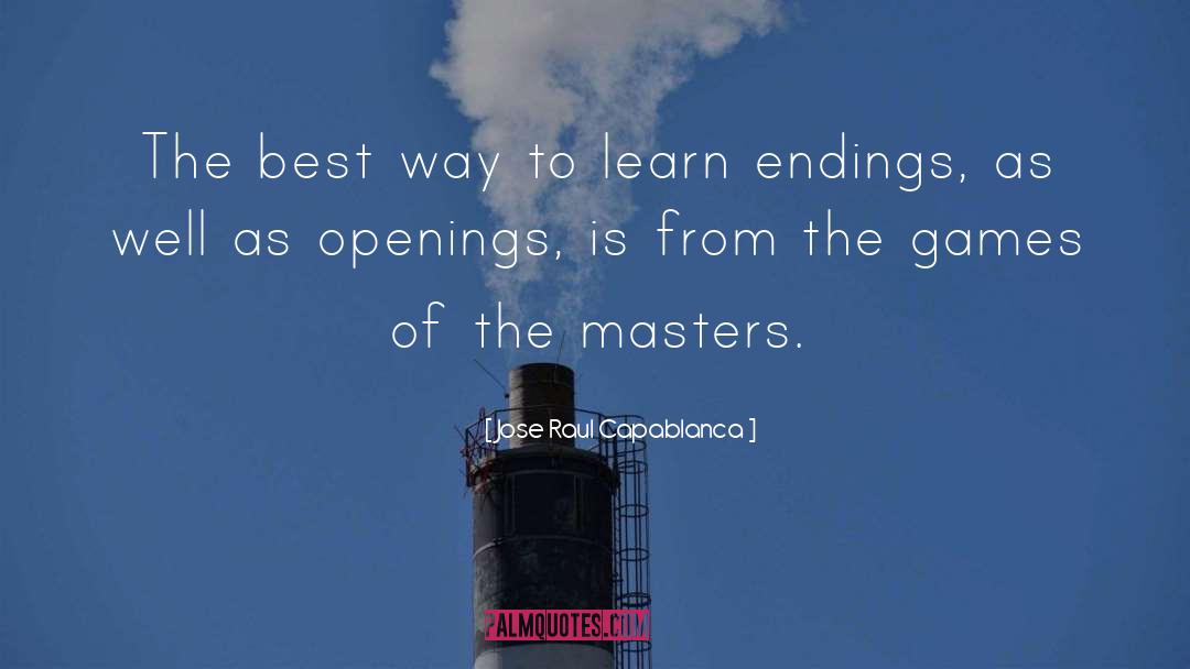 Endings quotes by Jose Raul Capablanca