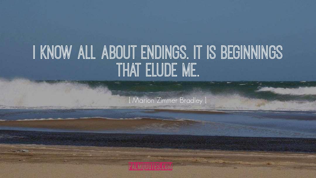Endings quotes by Marion Zimmer Bradley