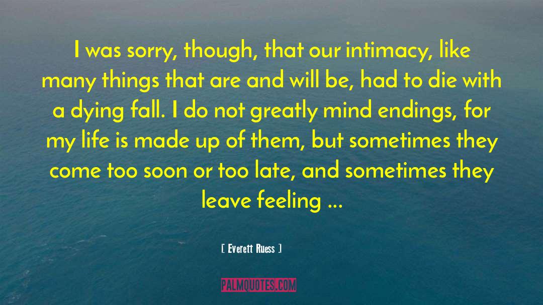 Endings quotes by Everett Ruess