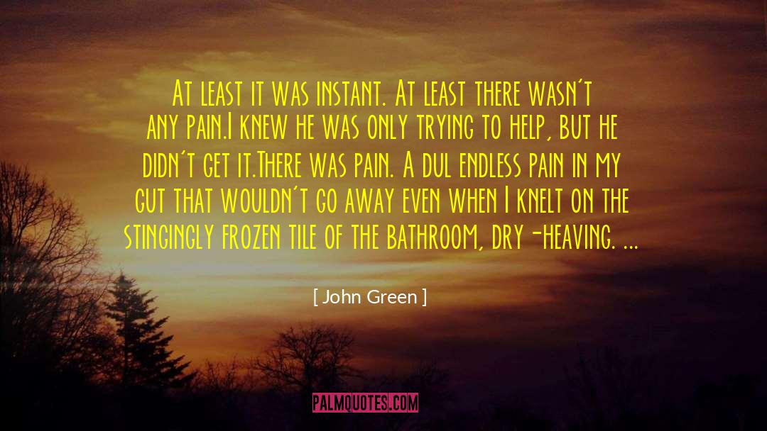 Endless Bummer quotes by John Green