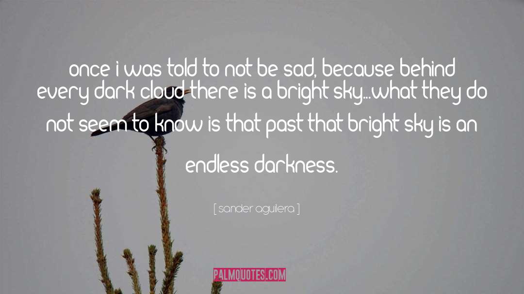 Endless Darkness quotes by Sander Aguilera