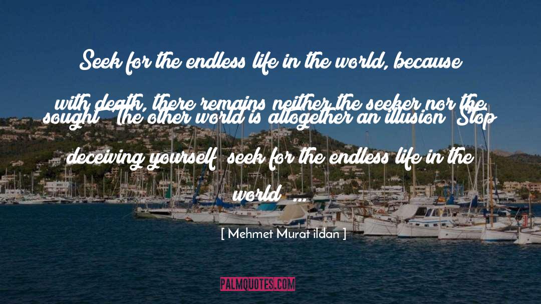 Endless Life quotes by Mehmet Murat Ildan