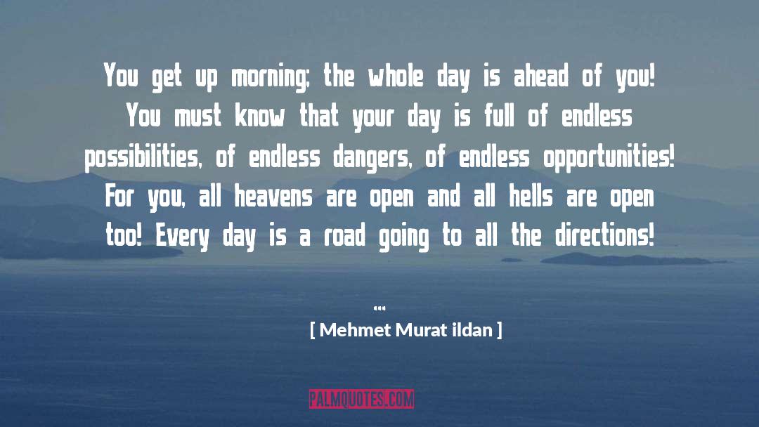 Endless Opportunities quotes by Mehmet Murat Ildan