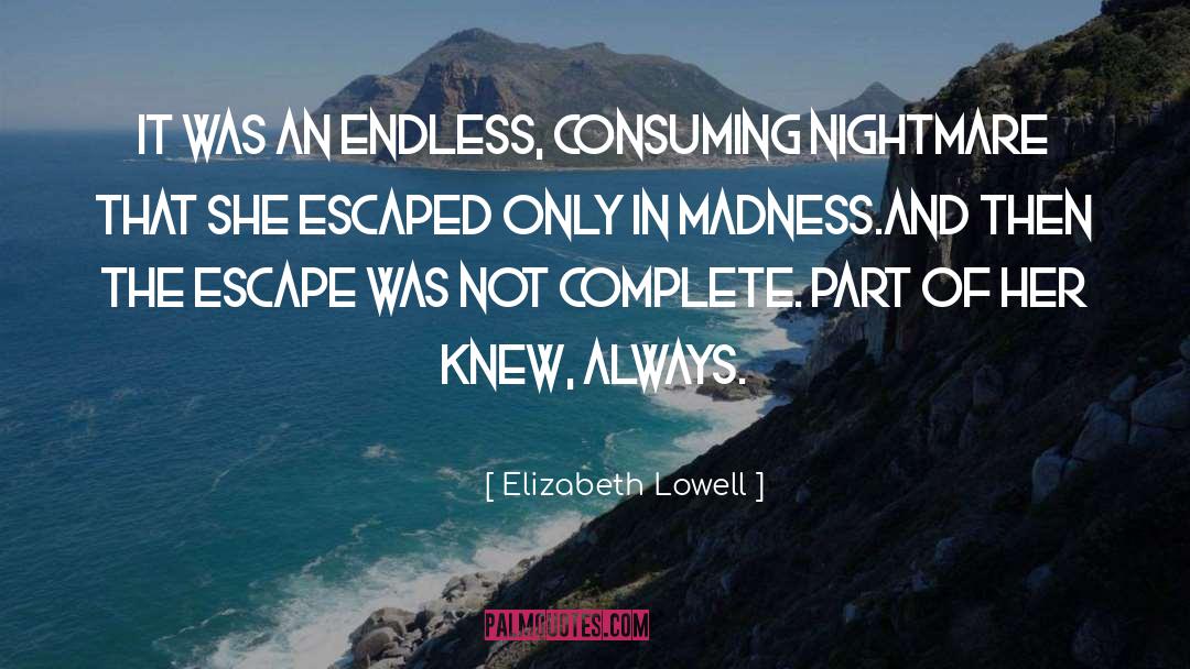 Endless Opportunities quotes by Elizabeth Lowell