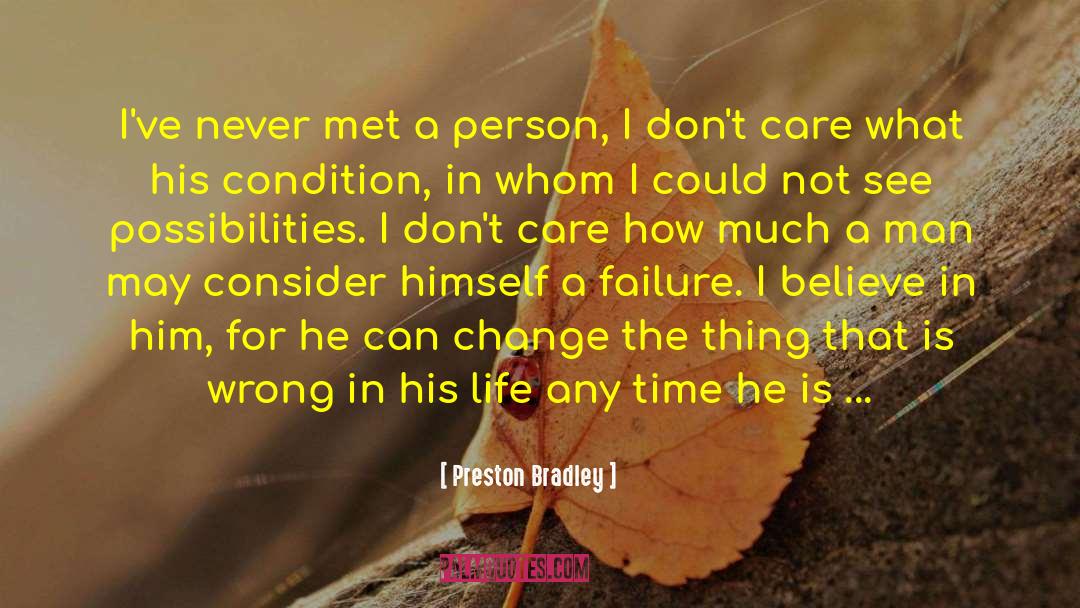 Endless Possibilities In Life quotes by Preston Bradley