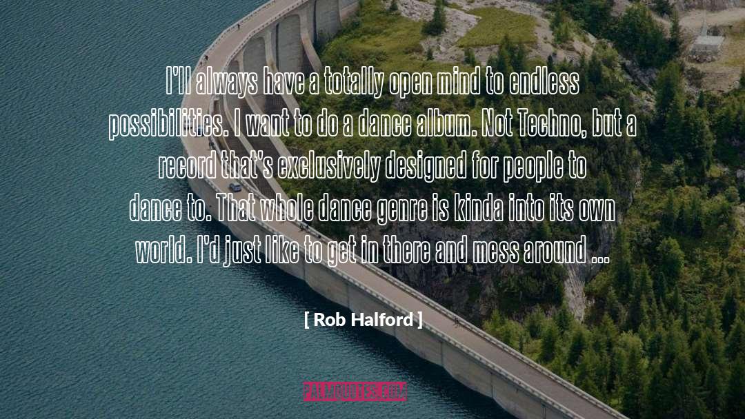 Endless Possibilities quotes by Rob Halford