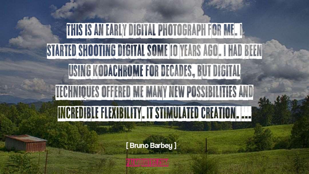 Endless Possibilities quotes by Bruno Barbey