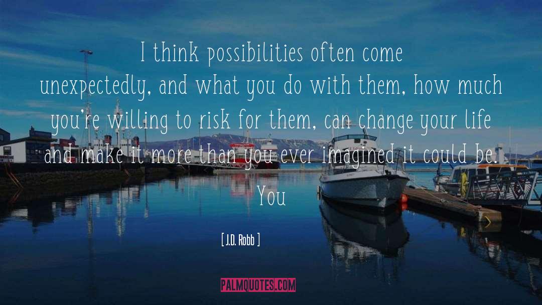 Endless Possibilities quotes by J.D. Robb