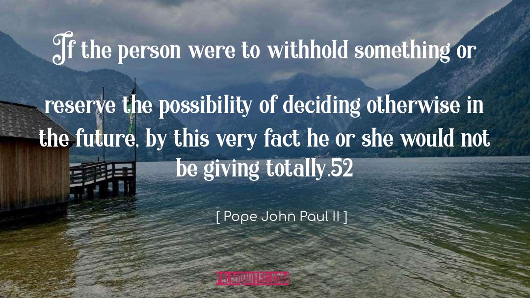 Endless Possibility quotes by Pope John Paul II