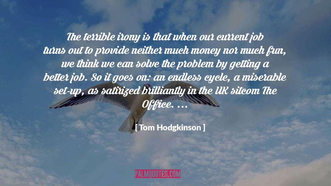 Endless quotes by Tom Hodgkinson