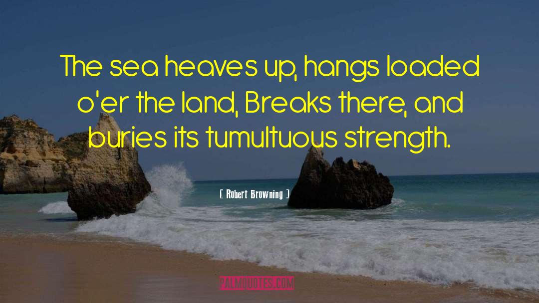 Endless Sea quotes by Robert Browning