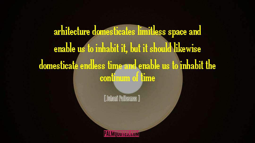 Endless Time quotes by Juhani Pallasmaa