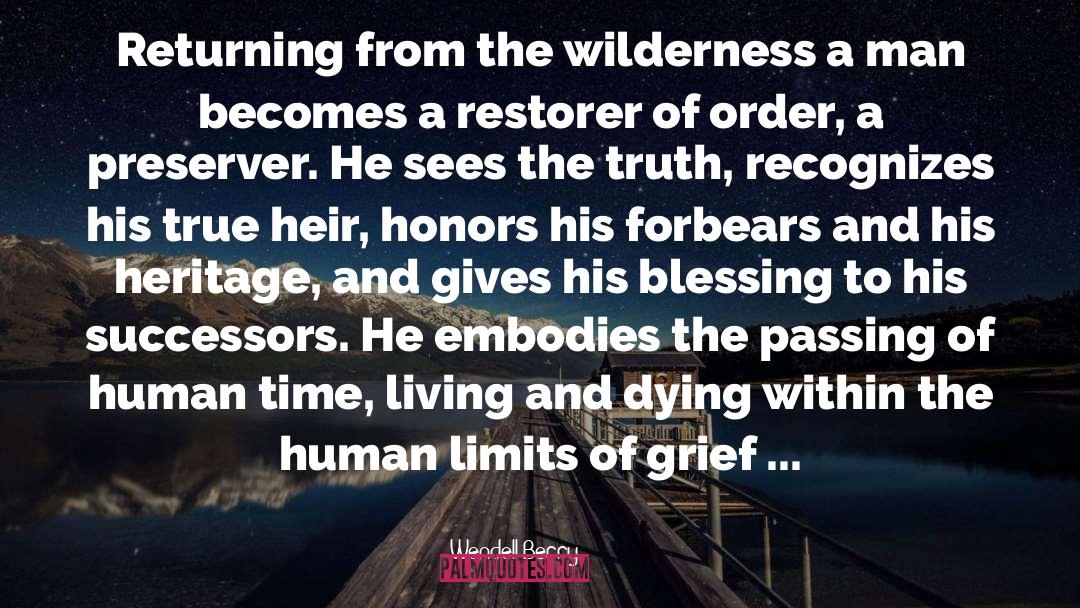 Endless Wilderness Of Time quotes by Wendell Berry