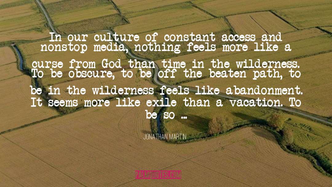 Endless Wilderness Of Time quotes by Jonathan Martin