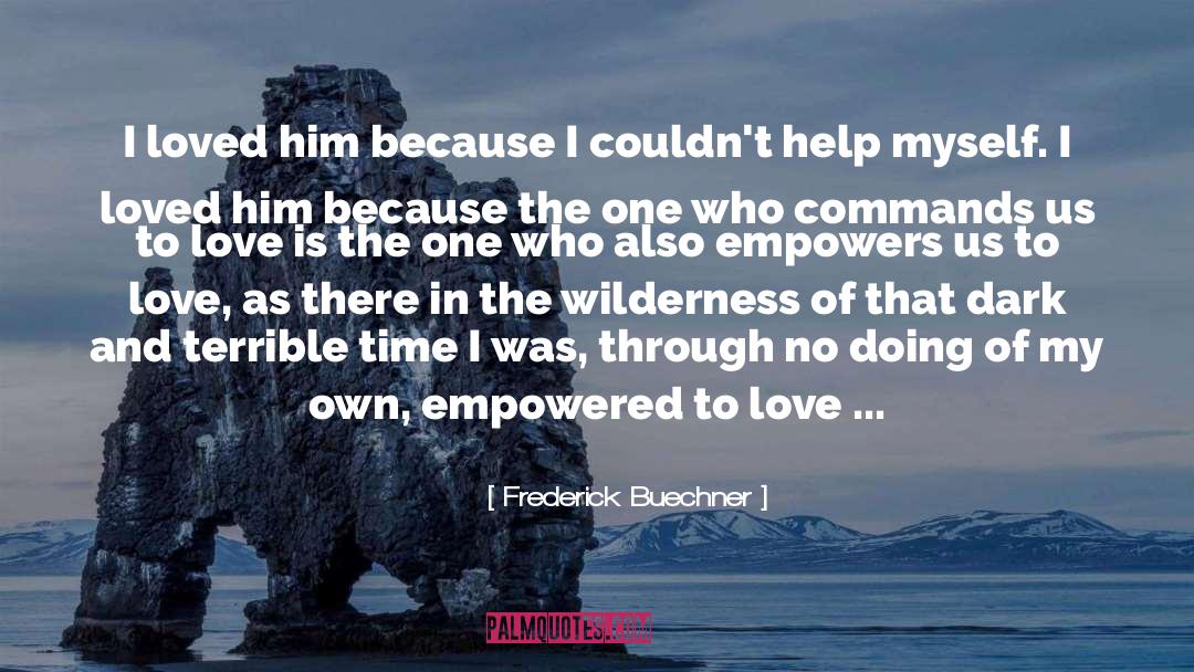 Endless Wilderness Of Time quotes by Frederick Buechner