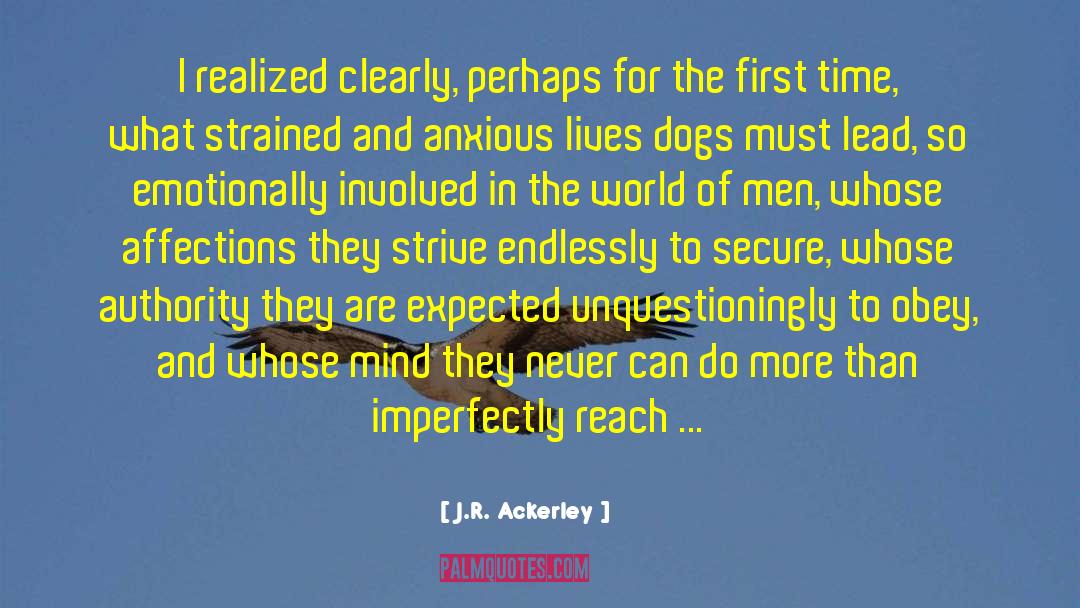 Endlessly quotes by J.R. Ackerley