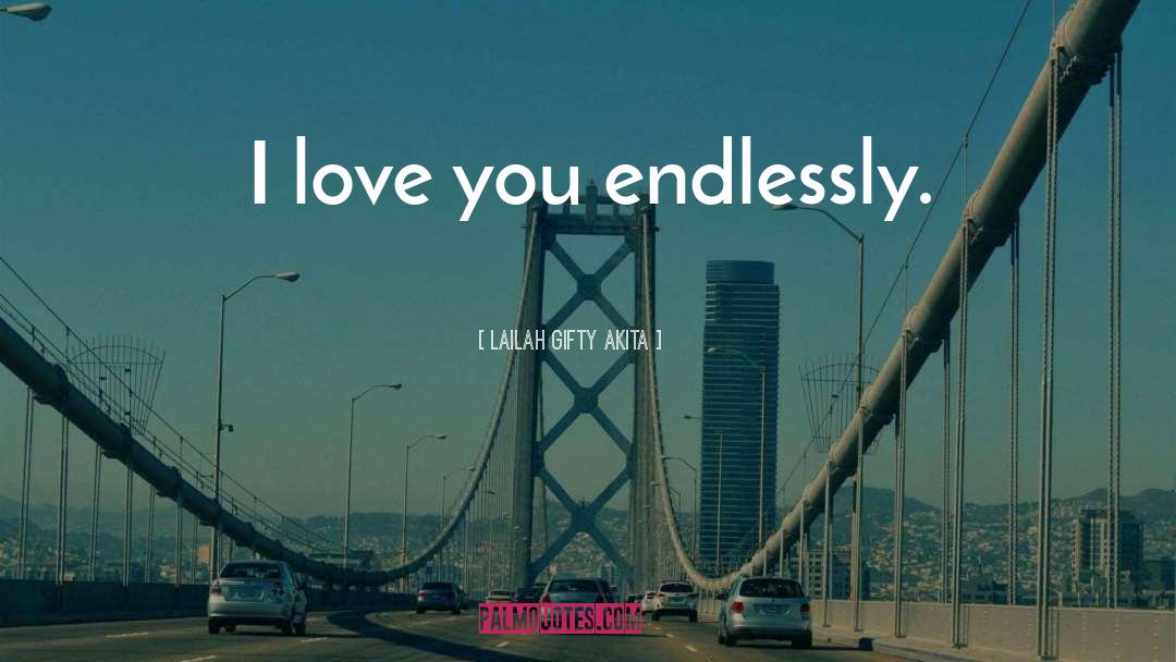 Endlessly quotes by Lailah Gifty Akita