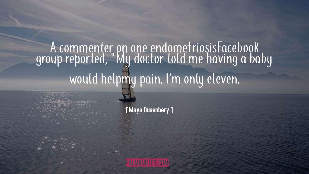 Endometriosis Awareness Month quotes by Maya Dusenbery