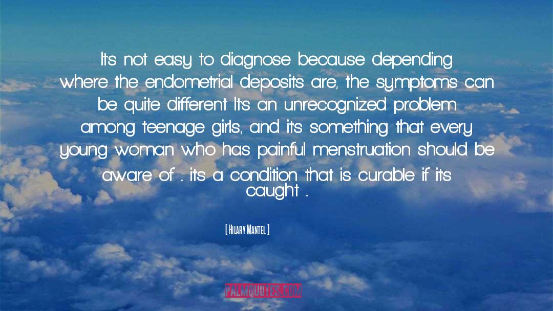 Endometriosis quotes by Hilary Mantel