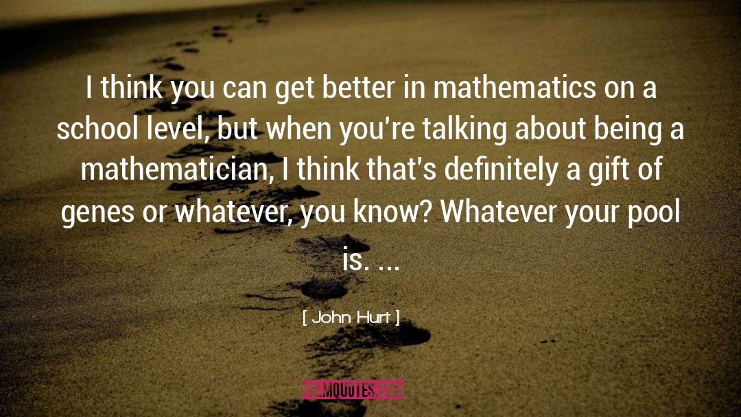 Endorphin Levels quotes by John Hurt