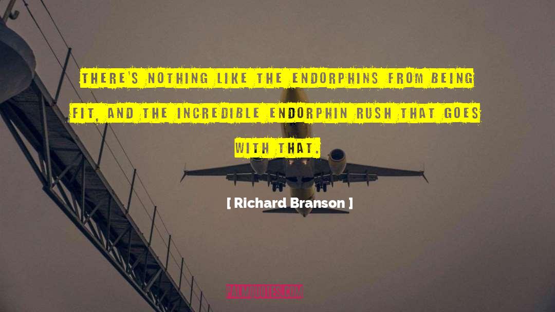 Endorphins quotes by Richard Branson