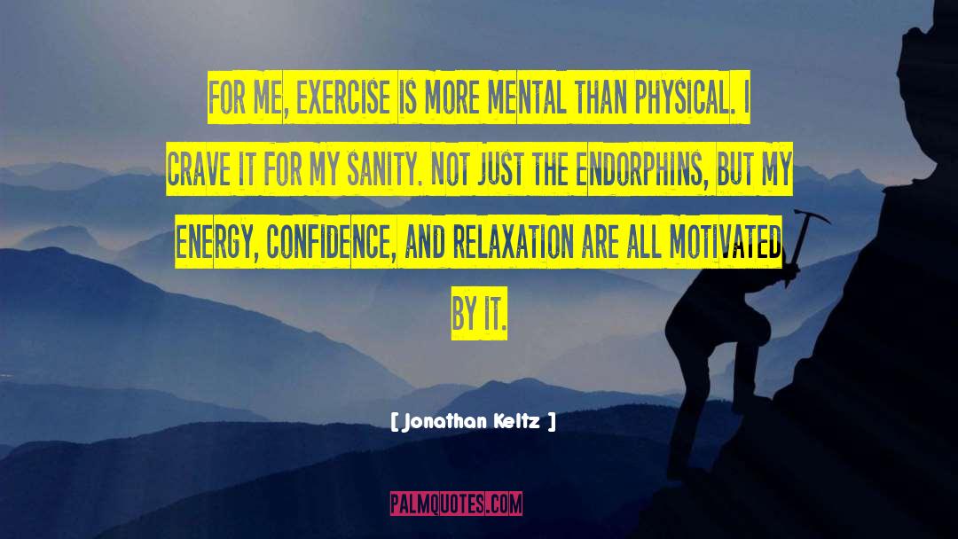 Endorphins quotes by Jonathan Keltz
