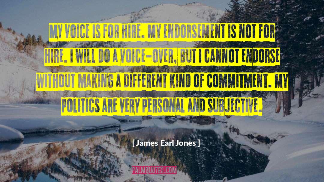 Endorse quotes by James Earl Jones