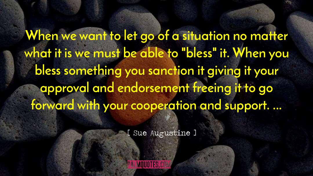 Endorsements quotes by Sue Augustine