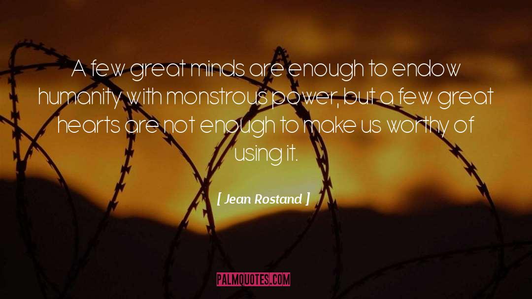 Endow quotes by Jean Rostand