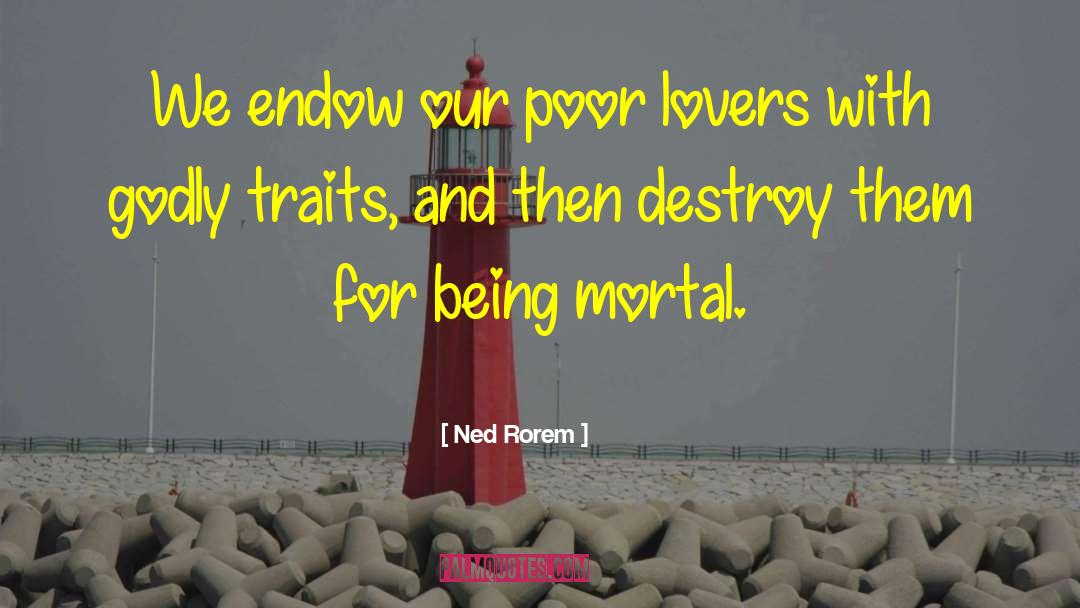 Endow quotes by Ned Rorem