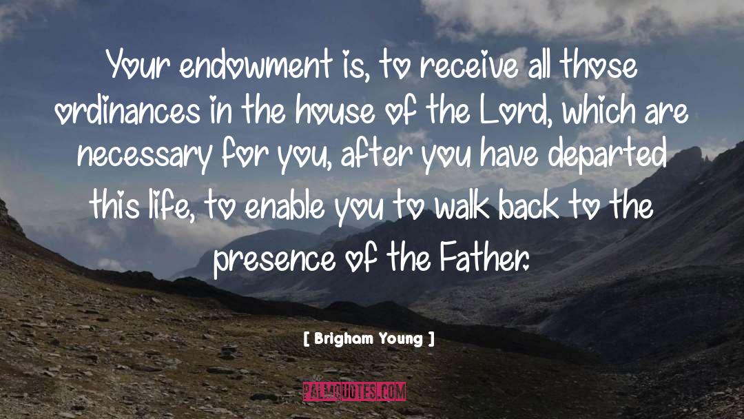 Endowment quotes by Brigham Young