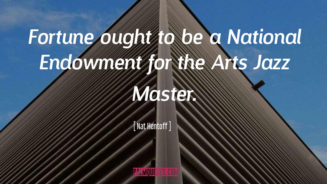 Endowment quotes by Nat Hentoff