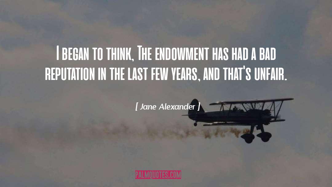 Endowment quotes by Jane Alexander