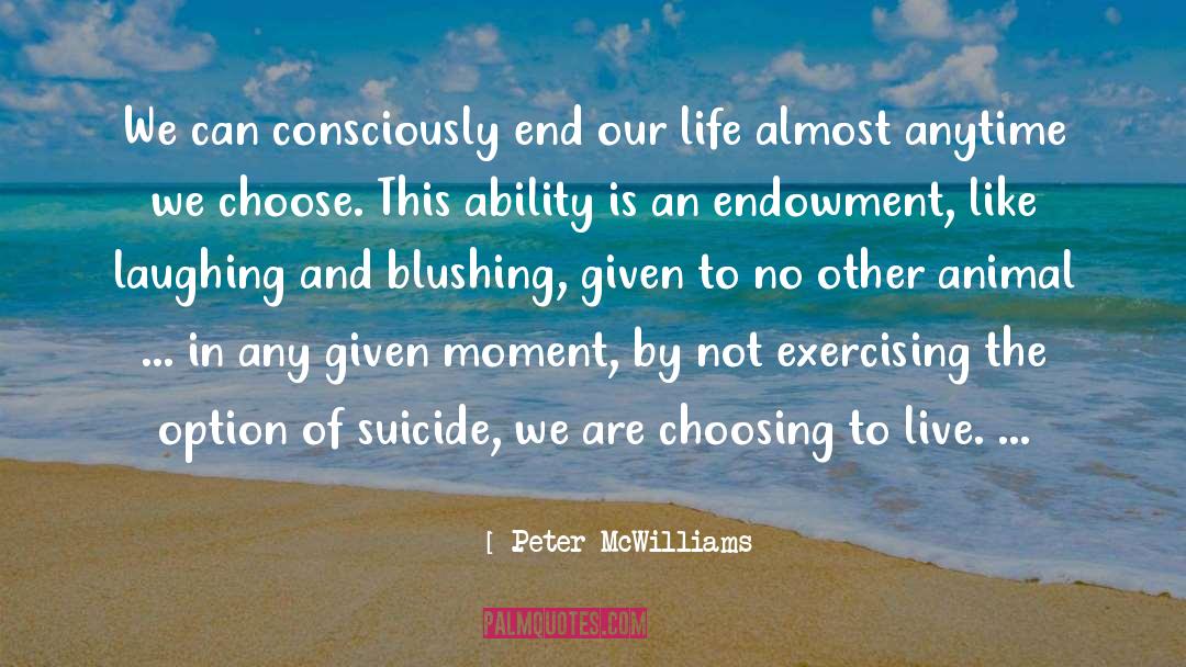 Endowment quotes by Peter McWilliams